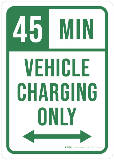 45 Min Vehicle Charging Only (Double Arrow) Portrait - Wall Sign