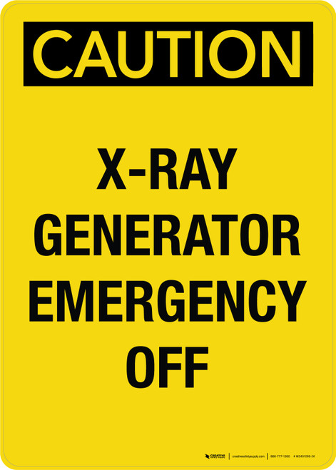 Caution: X-Ray Generator Emergency Off Portrait - Wall Sign