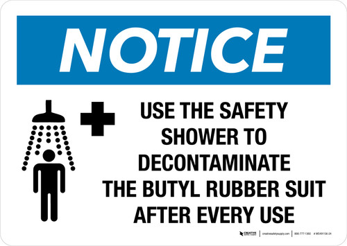 Notice: Use The Safety Shower To Decontaminate The Butyl Rubber Suit After Every Use Landscape - Wall Sign
