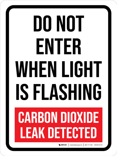 Do Not Enter When Light Is Flashing - Carbon Dioxide Leak Detected Portrait - Wall Sign