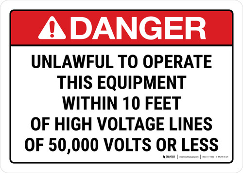 Danger: Unlawful To Operate This Equipment Within 10 Feet Of High Voltage Lines ANSI Landscape - Wall Sign