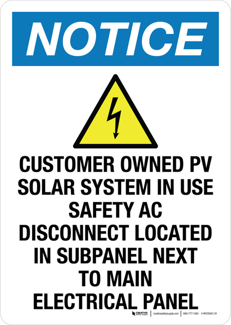 Notice: Customer Owned PV Solar System In Use Safety AC Disconnect Located In Subpanel Next To Main Electrical Panel Portrait - Wall Sign