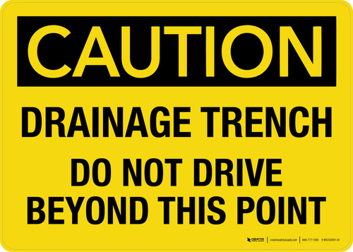 Caution: Drainage Trench Do Not Drive Beyond This Point Landscape - Wall Sign