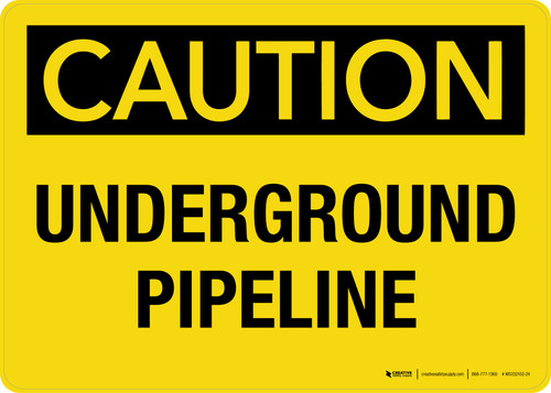 Caution: Underground Pipeline Landscape - Wall Sign