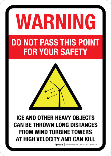 Warning: Do Not Pass This Point For Your Safety - Ice And Other Heavy Objects Can Be Thrown Long Distances From Wind Turbine Towers Portrait - Wall Sign