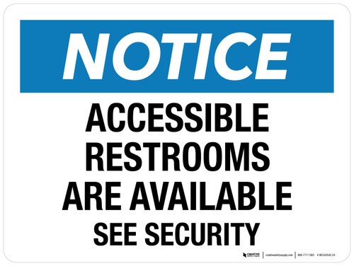 Notice: Accessible Restrooms Are Available See Security Landscape - Wall Sign
