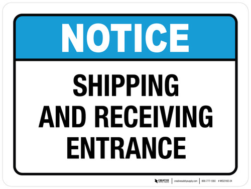 Notice: Shipping And Receiving Entrance ANSI Landscape - Wall Sign