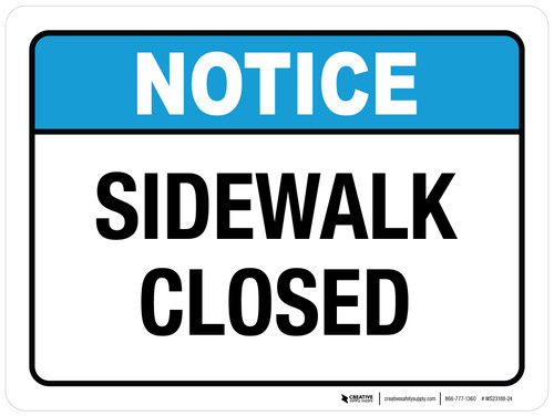 Notice: Sidewalk Closed ANSI Landscape - Wall Sign
