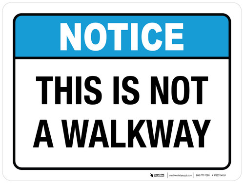 Notice: This Is Not A Walkway ANSI Landscape - Wall Sign