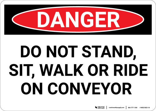 Danger: Do Not Stand Sit Walk or Ride Conveyor - Wall Sign