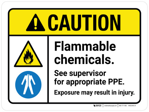 Caution: Flammable Chemicals See Supervisor For Appropriate PPE ANSI Landscape - Wall Sign