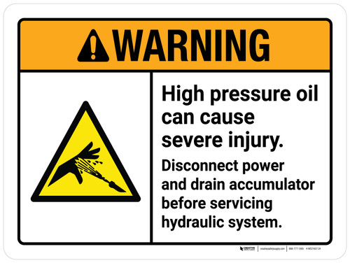 Warning: High Pressure Oil Can Cause Severe Injury Disconnect Power And Drain Accumulator ANSI Landscape - Wall Sign