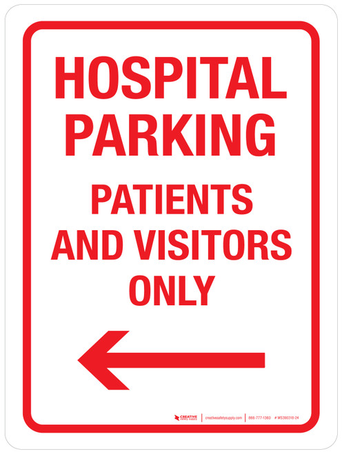 Hospital Parking: Patients And Visitors Only with Left Arrow Portrait - Wall Sign