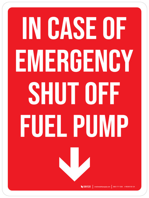 In Case of Emergency Shut Off Fuel Pump with Down Arrow Portrait - Wall Sign