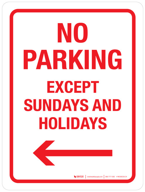 No Parking Except Sundays And Holidays with Left Arrow Portrait - Wall Sign