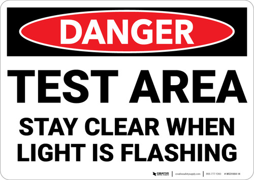 Danger: Test Area Stay Clear When Light Is Flashing - Wall Sign