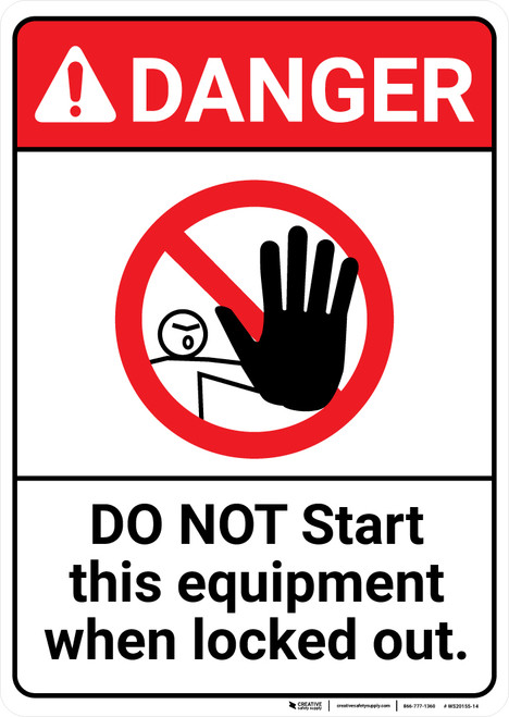 Danger: Do Not Start Equipment When Locked Out ANSI - Wall Sign