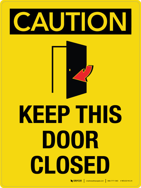 Caution: Keep This Door Closed Portrait - Wall Sign
