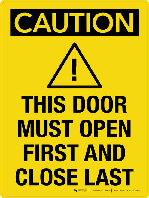 Caution: This Door Must Open First And Close Last Portrait - Wall Sign