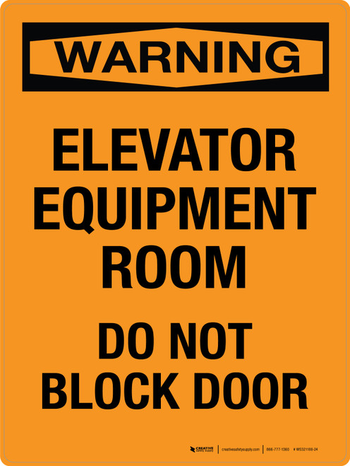 Warning: Elevator Equipment Room Do Not Block Door Portrait - Wall Sign