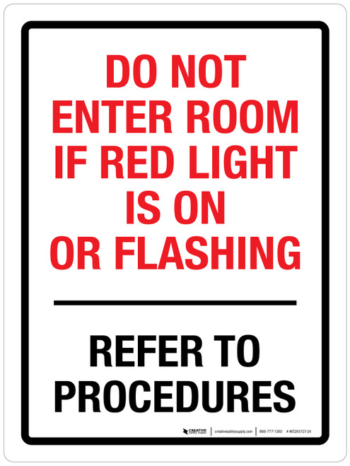 Do Not Enter Room If Red Light Is On Or Flashing Refer To Procedures Portrait - Wall Sign