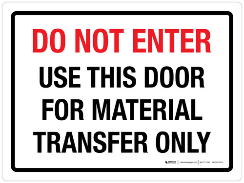 Do Not Enter Use This Door For Material Transfer Only Landscape - Wall Sign