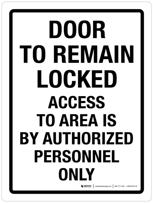 Door To Remain Locked Access To Area Is By Authorized Personnel Only Portrait - Wall Sign