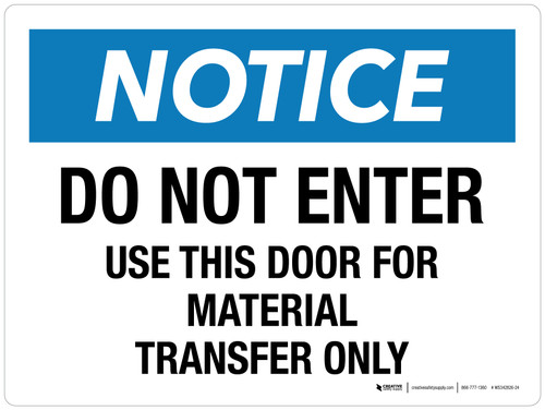 Notice: Do Not Enter Use This Door For Material Transfer Only Landscape - Wall Sign