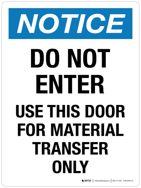 Notice: Do Not Enter Use This Door For Material Transfer Only Portrait - Wall Sign