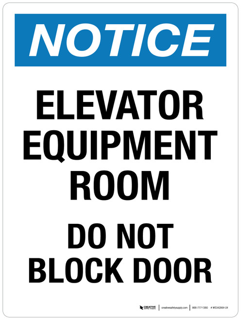 Notice: Elevator Equipment Room Do Not Block Door Portrait - Wall Sign