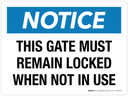 Notice: This Gate Must Remain Locked When Not In Use Landscape - Wall Sign
