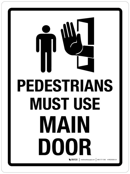 Pedestrians Must Use Main Door Portrait - Wall Sign