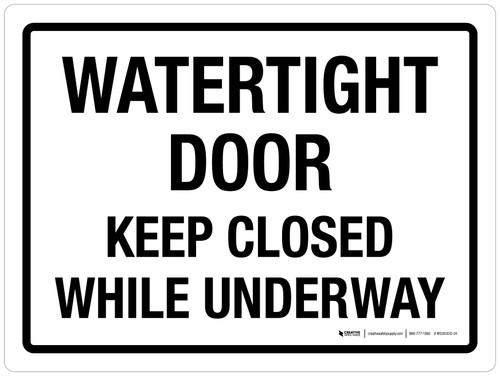 Watertight Door Keep Closed While Underway Landscape - Wall Sign