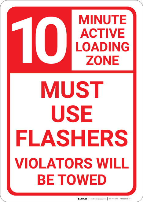 10 Minute Active Loading Zone - Must Use Flashers - Violators Will Be Towed Portrait - Wall Sign