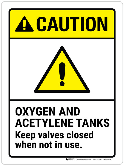 Caution: Oxygen And Acetylene Tanks Keep Valves Closed When Not In Use ANSI Portrait - Wall Sign