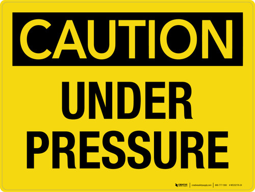 Caution: Under Pressure Landscape - Wall Sign