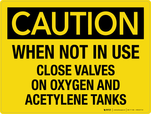 Caution: When Not In Use Close Valves On Oxygen And Acetylene Tanks Landscape - Wall Sign