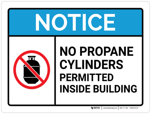 Notice: No Propane Cylinders Permitted Inside Building ANSI Landscape - Wall Sign