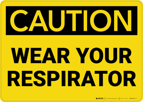 Caution: Wear Your Respirator - Wall Sign