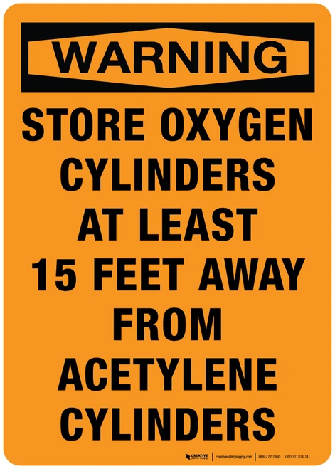 Warning: Store Oxygen Cylinders At Least 15 Feet Away From Acetylene Cylinders Portrait - Wall Sign