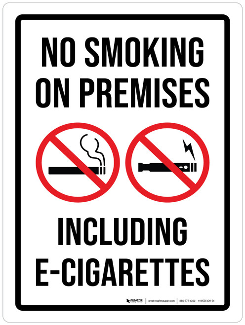 No Smoking On Premises Including E-Cigarettes Portrait - Wall Sign