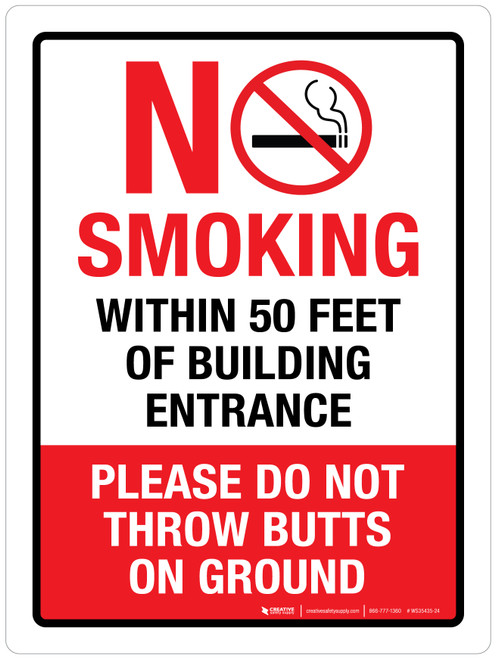 No Smoking Within 50 Feet Of Building Entrance - Please Do Not Throw Butts On Ground Portrait - Wall Sign