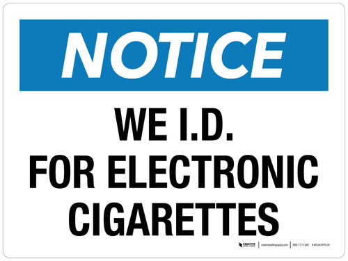 Notice: We ID for Electronic Cigarettes Landscape - Wall Sign