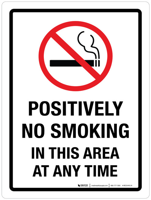 Positively No Smoking In This Area At Any Time Portrait - Wall Sign