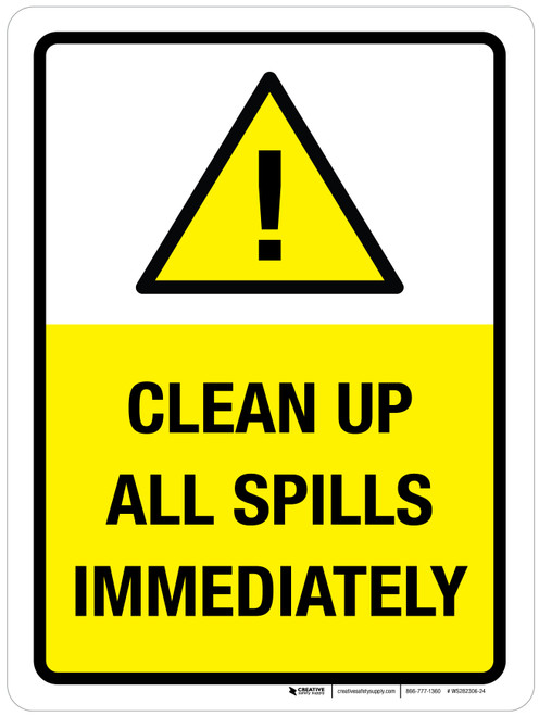 Clean Up All Spills Immediately with Hazard Icon Portrait - Wall Sign