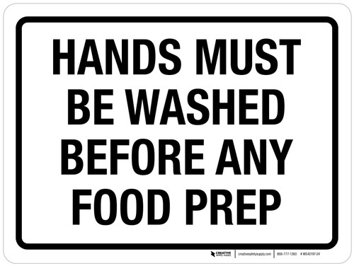 Hands Must Be Washed Before any Food Prep Landscape - Wall Sign