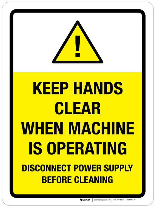 Keep Hands Clear When Machine Is Operating Portrait - Wall Sign