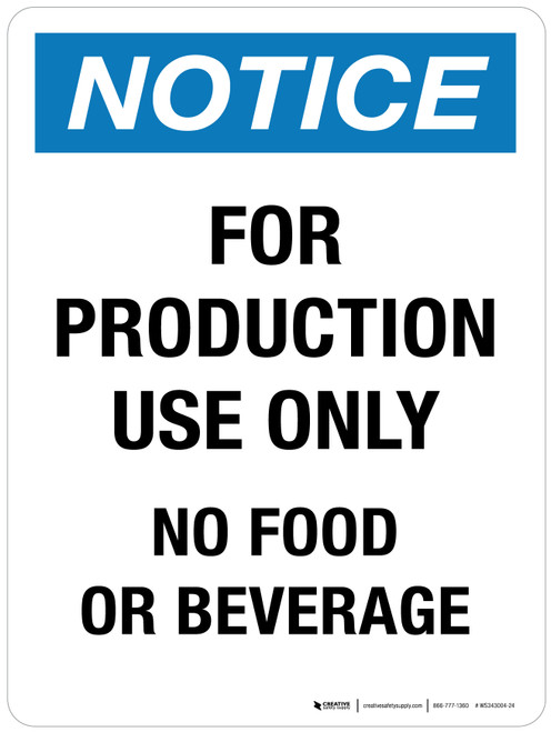 Notice: For Production Use Only No Food Or Beverage Portrait - Wall Sign