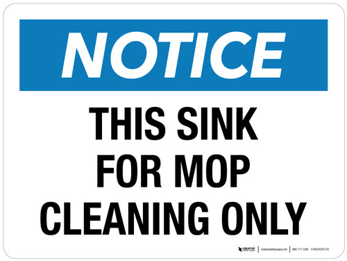 Notice: This Sink For Mop Cleaning Only Landscape - Wall Sign