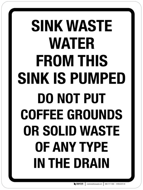 Sink Waste Water From This Sink Is Pumped - Do Not Put Coffee Grounds Portrait - Wall Sign